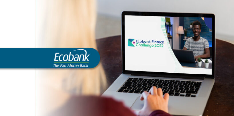 Ecobank Group Launches 2022 Edition of Its Africa Fintech Challenge